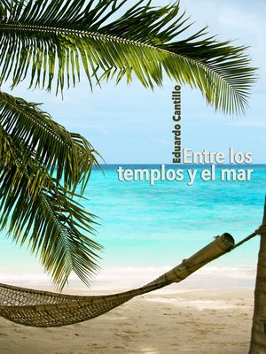 cover image of Entre Los Templos Y El Mar